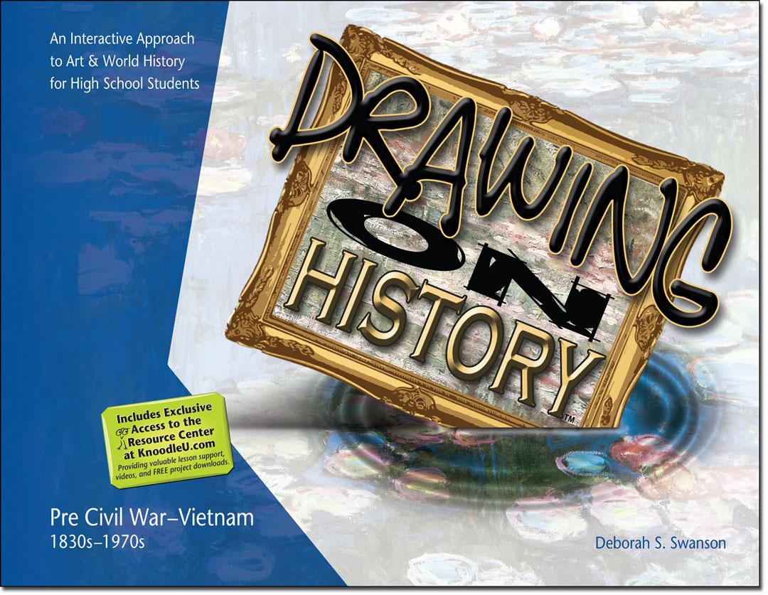 Deborah Swanson - Graphic Designer - Studio 101 West Marketing & Design Drawing on History - Art Curriculum for Homeschool High School Students - Atascadero Graphic Design Studio - Deborah Swanson Graphic Designer - Studio 101 West Marketing & Design